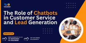 The Role of Chatbots in Customer Service and Lead Generation