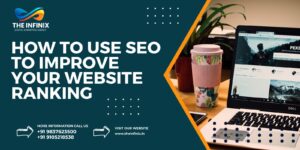 How To Use SEO to Improve your Website Ranking